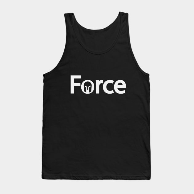 Force creative text design Tank Top by D1FF3R3NT